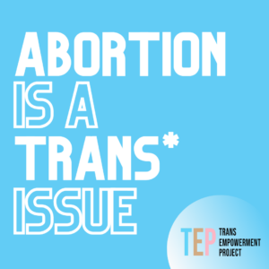 Abortion is a Trans* Issue