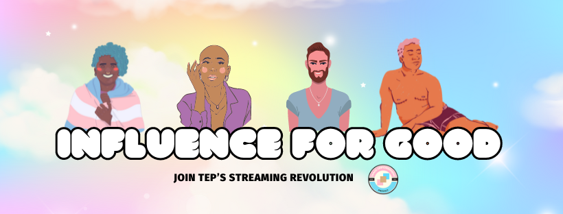 Join TEP's Influence For Good Streaming Program