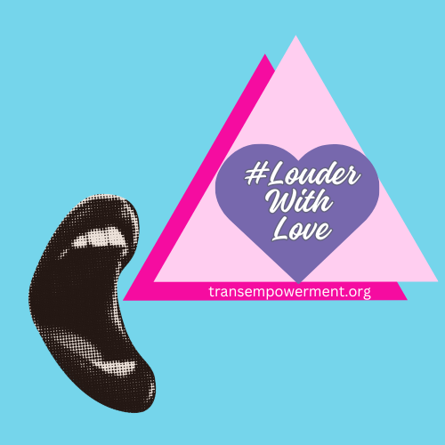 Louder With Love logo created by Trans Empowerment Project shows an open mouth with the words 'louder with love' inside of a purple heart.