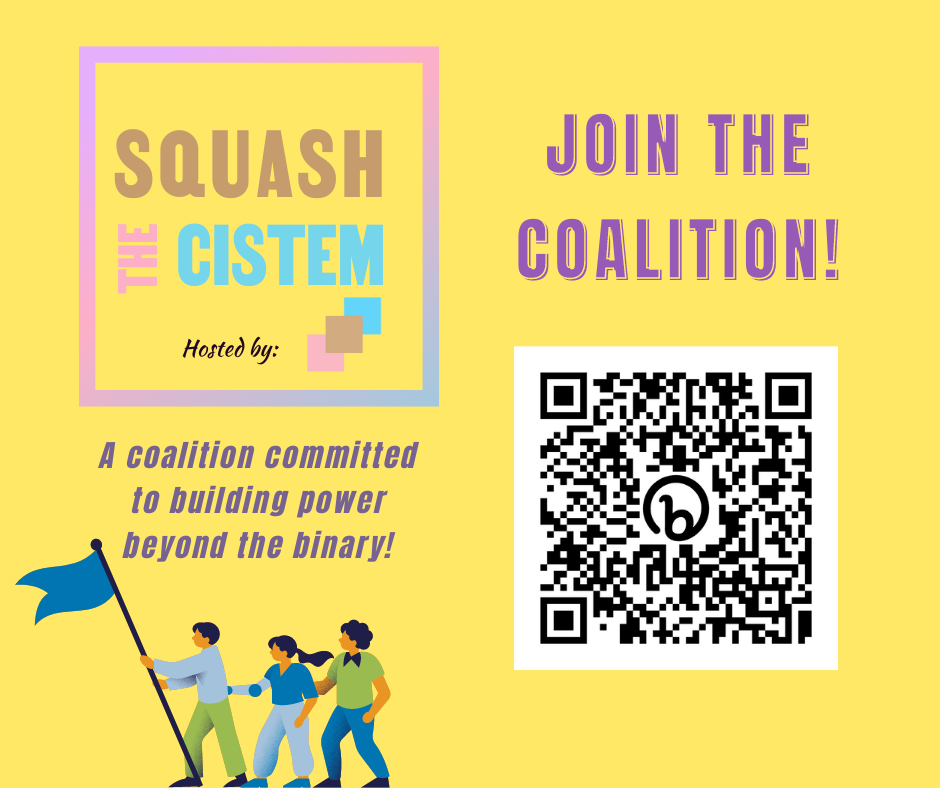 Squash the cistem, a coalition committed to building power beyond the binary. </p>
<p>Invite to Join the coalition with a QR code is shown in this image.