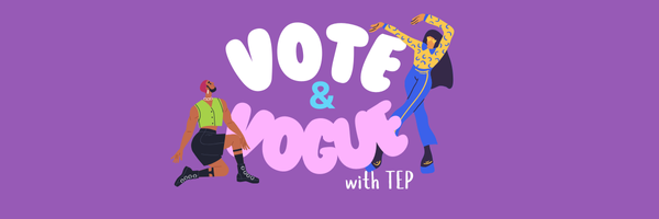 Purple banner image that depicts two different people voguing on either side of the words 'Vote and Vogue with TEP' in the center.